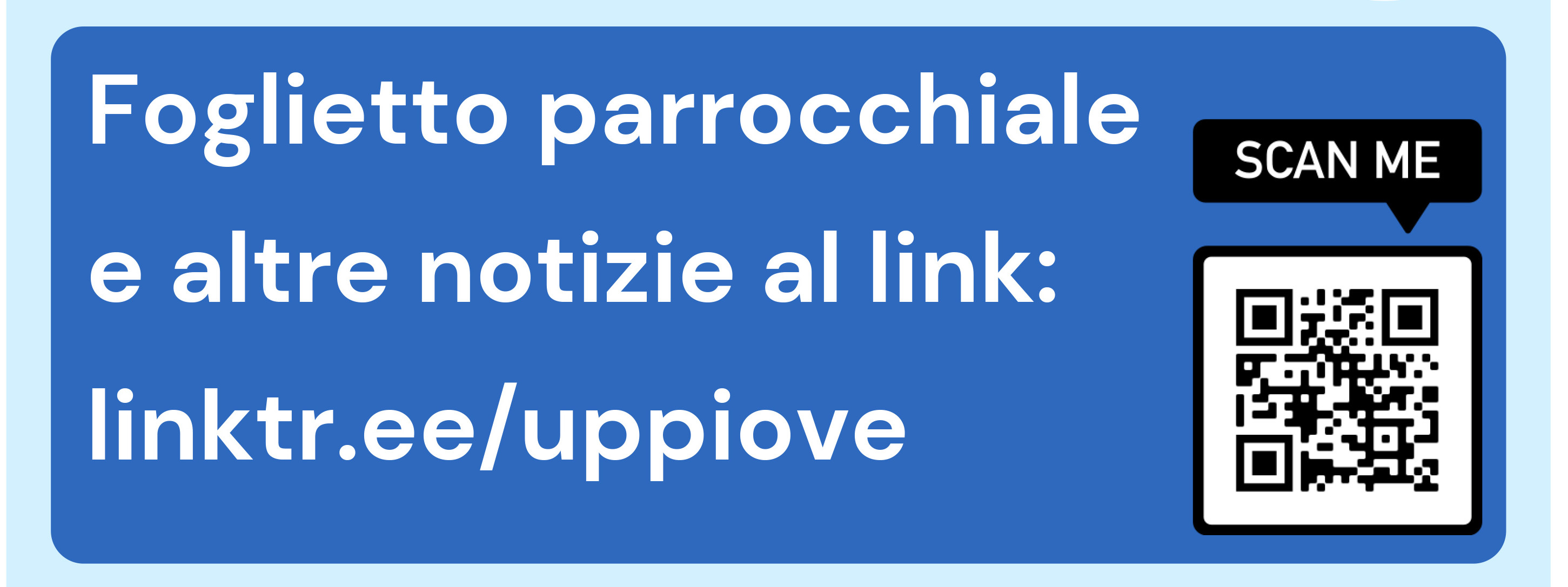 Foglietto parrocchiale in PDF al sito: linktr.ee/uppiove